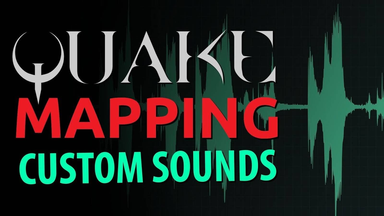 Quake Mapping: Custom Sounds