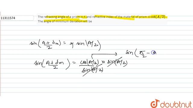 The Refracting Angle Of A Prism Is A And Refractive Index Of The Material Of Prism Is Cot(A//2) ...