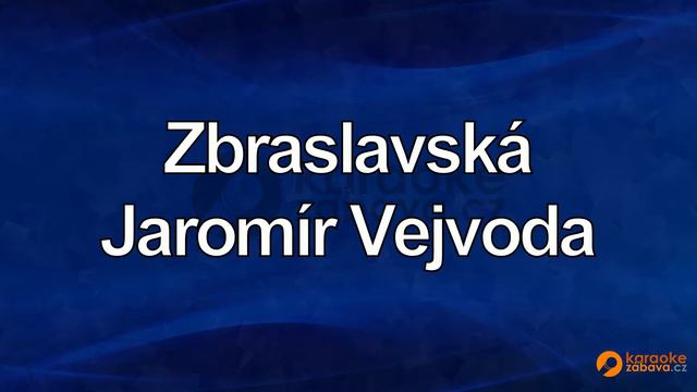 FullHD karaoke Zbraslavská - Jarom9r Vejvoda - ukázka