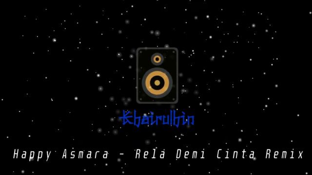 Happy Asmara - DJ Rela Demi Cinta Remix