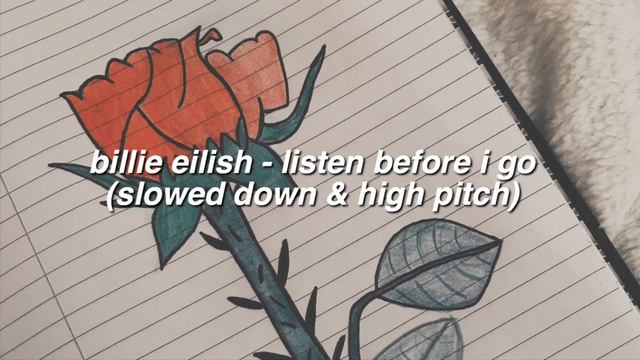 ✰ billie eilish - listen before i go (slowed down & high pitch) ✰