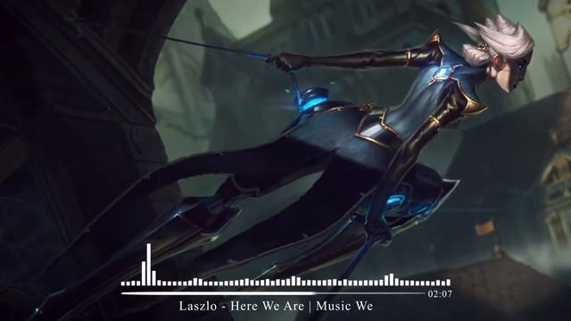 【Camille】League of Legends Music | Laszlo - Here We Are►