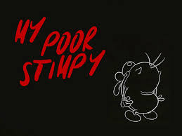 Потерянный эпизод Шоу Рена и Стимпи "Мой бедный Стимпи" , крипипаста "My Poor Stimpy"