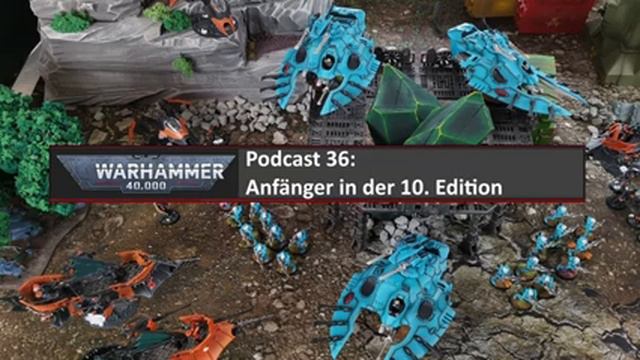 Podcast 36: Anfänger sein in der 10.Edition von Warhammer 40k
