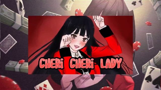 Yumeko Jabami's Theme Song | Cheri Cheri Lady ( Nightcore) - Modern Talking