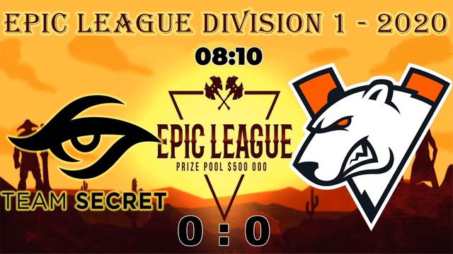 [Live] Secret vs VP ( Virtus.pro ) | English Cast | EPIC League Division 1 2020