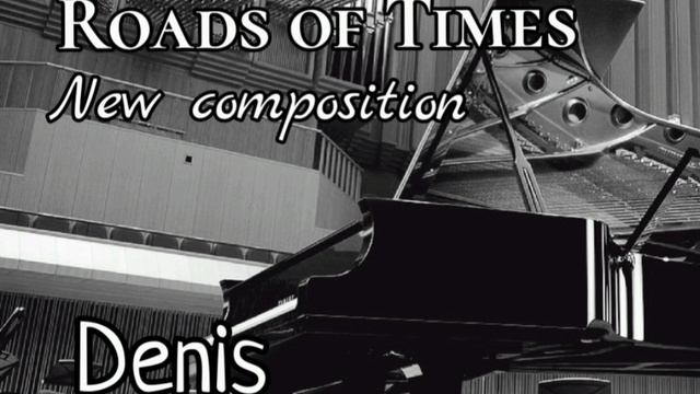 Roads of Times. Musical composition of the piano. Op 8, No. 1