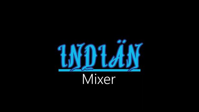 Indiän ¦ Mixer (hivatalos audió)