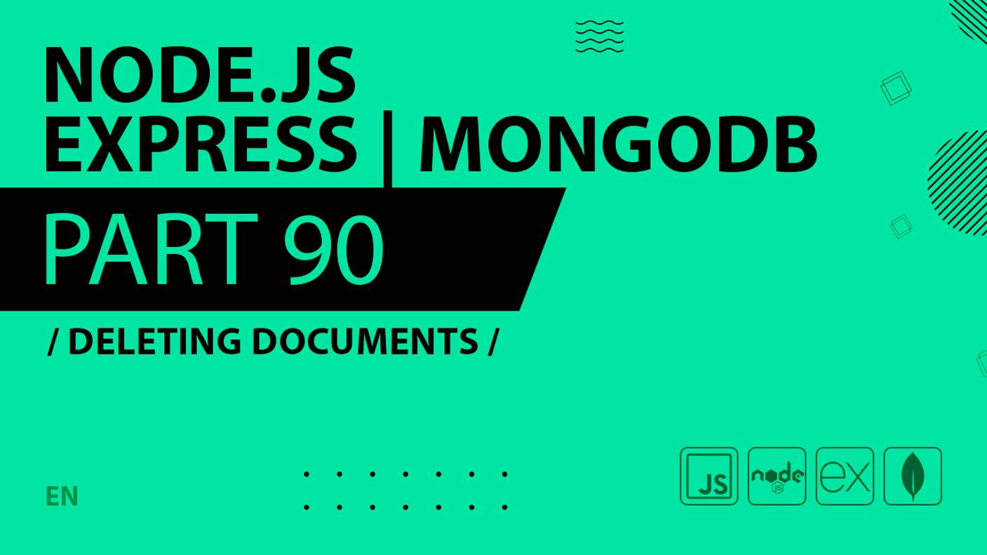 Node.js, Express, MongoDB - 090 - Deleting Documents