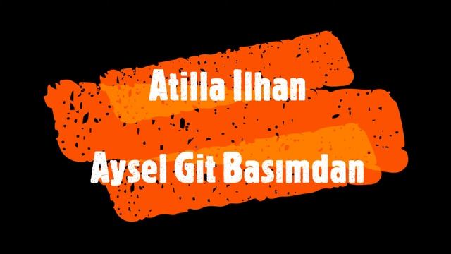 Aysel Git Başımdan - Atilla İlhan - Seslendirme