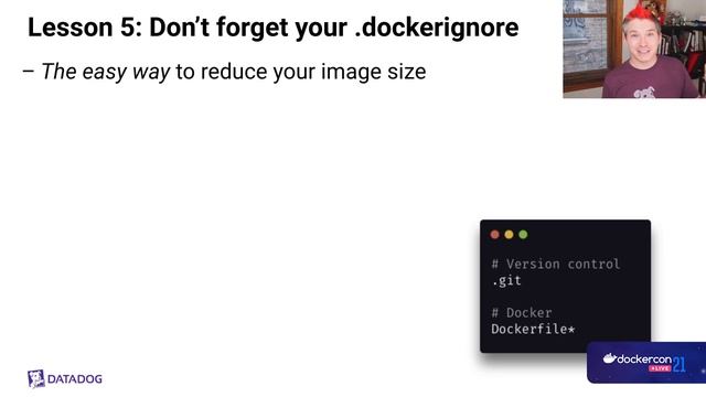 DockerCon 2021: Lessons Learned With Dockerfiles and Docker Builds