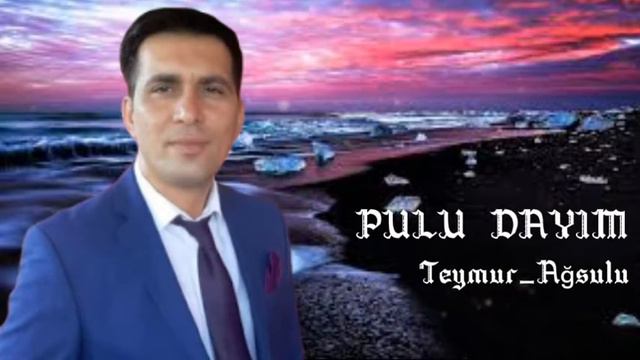 TeYmuR AğSuLu PuLu_DaYıM_2022 Super Azeri Mahnılar