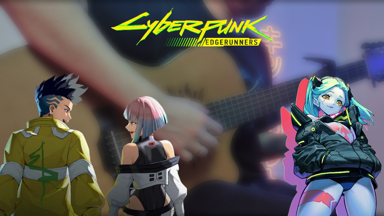 I Really Want to Stay at Your House - Cyberpunk: Edgerunners Fingerstyle Guitar Cover