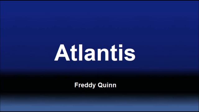 Atlantis - Freddy Quinn