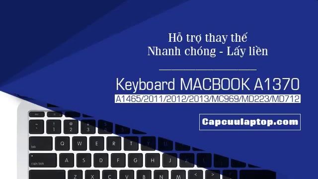 KEYBOARD / BÀN PHÍM LAPTOP (MÁY TÍNH) MACBOOK A1370 A1465 2011 2012 2013 MC969 MD223 MD712