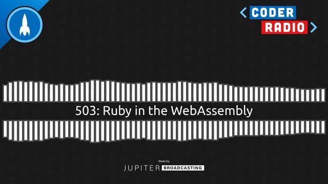 Ruby in the WebAssembly | Coder Radio 503