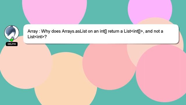 Array : Why does Arrays.asList on an int return a List int  and not a List int ?