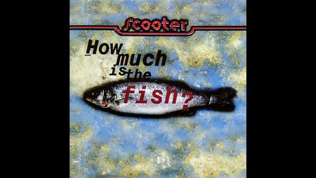 SCOOTER - How Much Is The Fish (5 tracks CDM)
