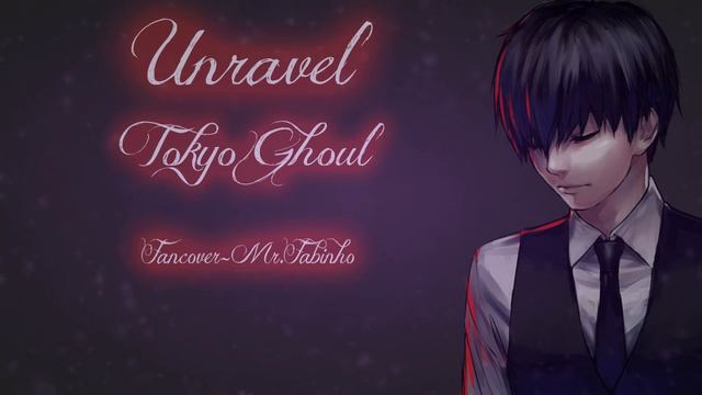 【REPOST】  Unravel - Tokyo Ghoul 「Acoustic Version」.