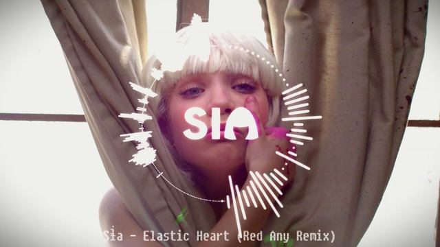 Sia - Elastic Heart (Red Any Remix)