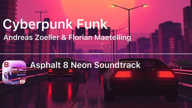 Cyberpunk Funk | Asphalt 8 Neon Soundtrack