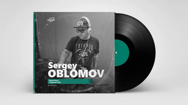 Sergey Oblomov @ Organica_Music - Deep House Podcast #148