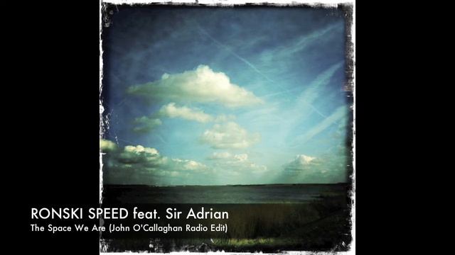 Ronski Speed feat Sir Adrian _Space we are_ Lyrics (John O'Callaghan Radio Edit) (2011)