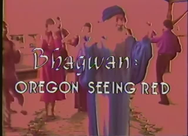 Bhagwan: OREGON SEEING RED (1985)