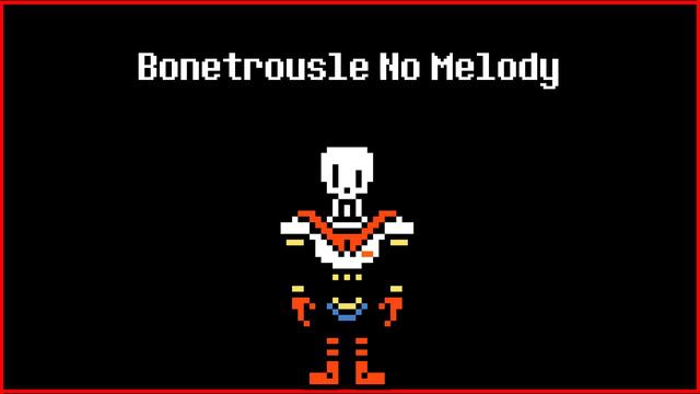 Bonetrousle No Melody