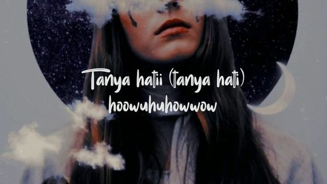 TANYA HATI - MAWAR EVA DE JONGH [COVER] (LYRICS)