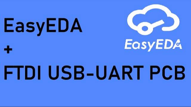 EasyEDA Quick Look | FTDI USB-to-UART Converter PCB - Phil's Lab #23