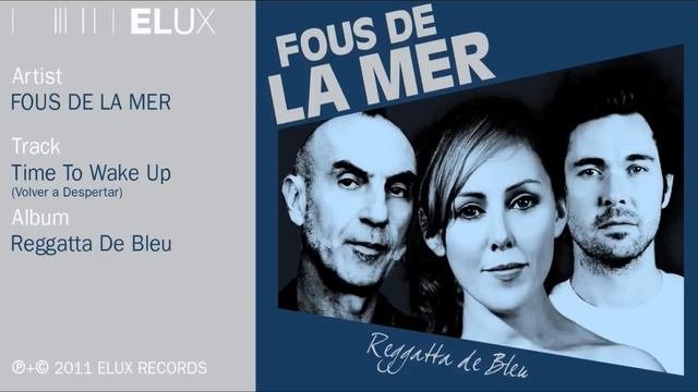 Fous De La Mer - Time To Wake Up Volver A Despertar