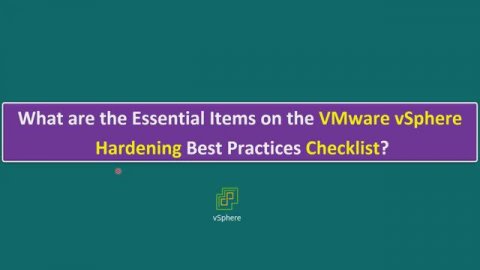 What are the Essential Items on the VMware Hardening Best Practices Checklist? ESXi, VC, VM ,Network