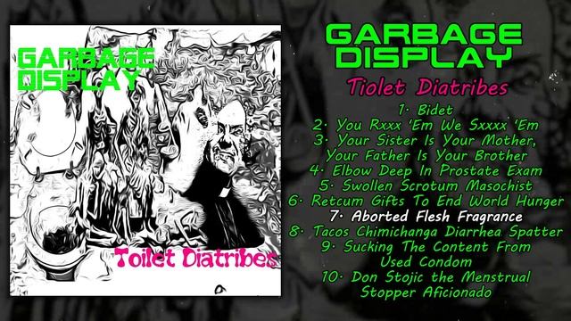 Garbage Display - Toilet Diatribes FULL EP 2019 - Groovy Goregrind