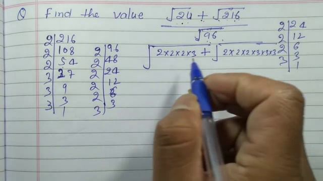 Find the value of root 24 + root 216 by root 96