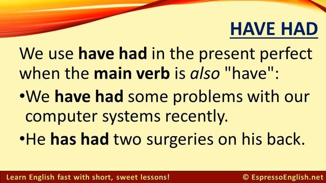 How to use HAVE HAD and HAD HAD in English