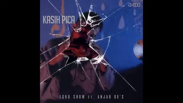ECKO SHOW   Kasih Pica ft  ANJAR OX'S