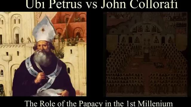 Papacy Debate: The Role of the Pope in the 1st Millenium — John Collorafi vs. Ubi Petrus