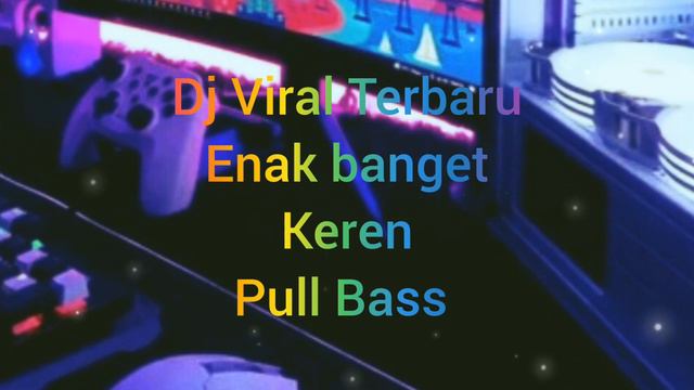dj viral Terbaru TikTok keren banget pull bass