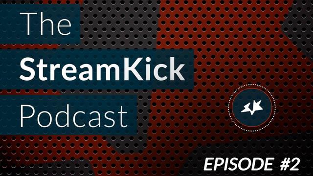 Twitch's Safety Advisory Council & VALORANT Streams | StreamKick Podcast #2