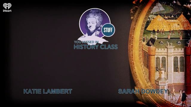 SYMHC Classics: Catherine de' Medici, Italian Orphan | STUFF YOU MISSED IN HISTORY CLASS