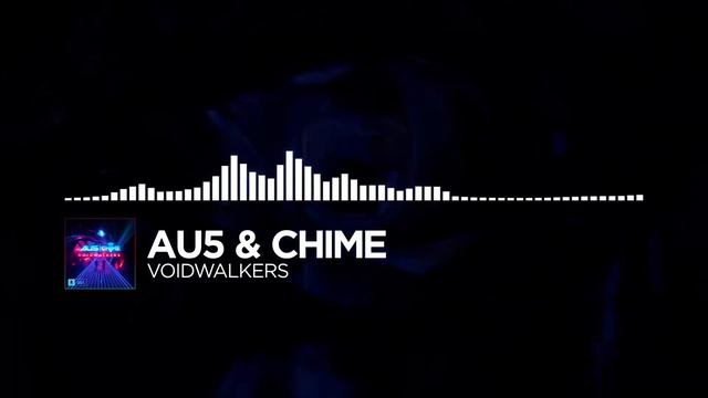 Au5 & Chime - Voidwalkers [Monstercat Release]