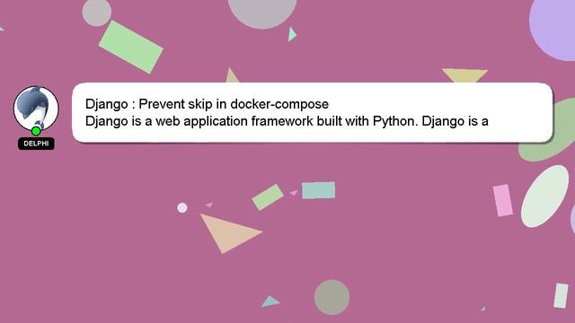 Django : Prevent skip in docker-compose