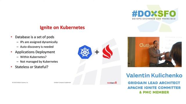Val Kulichenko @ GridGain Systems: Distributed Database DevOps Dilemmas? Kubernetes to the rescue!