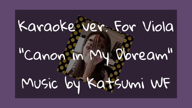 " Canon in My Dbream "  Viola Part Karaoke