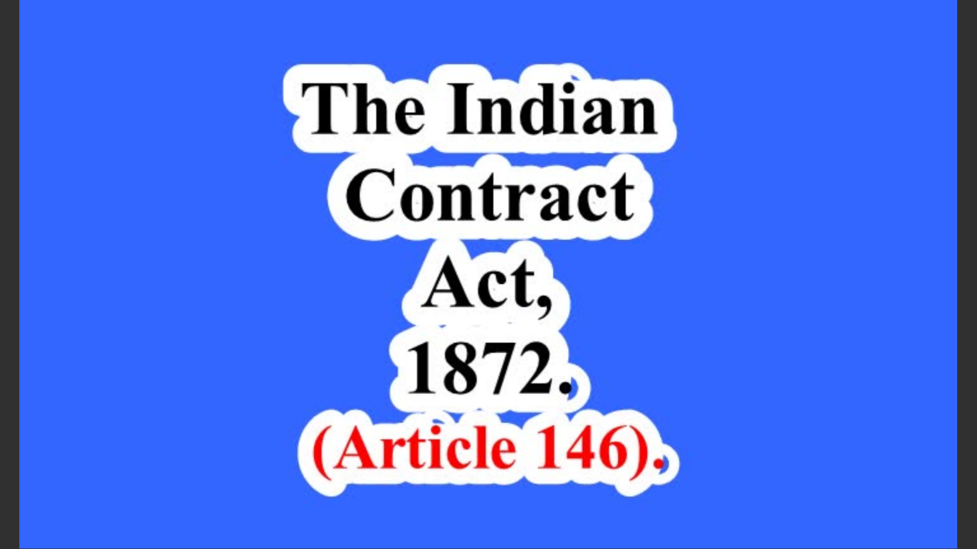 The Indian Contract Act, 1872. (Article 146).
