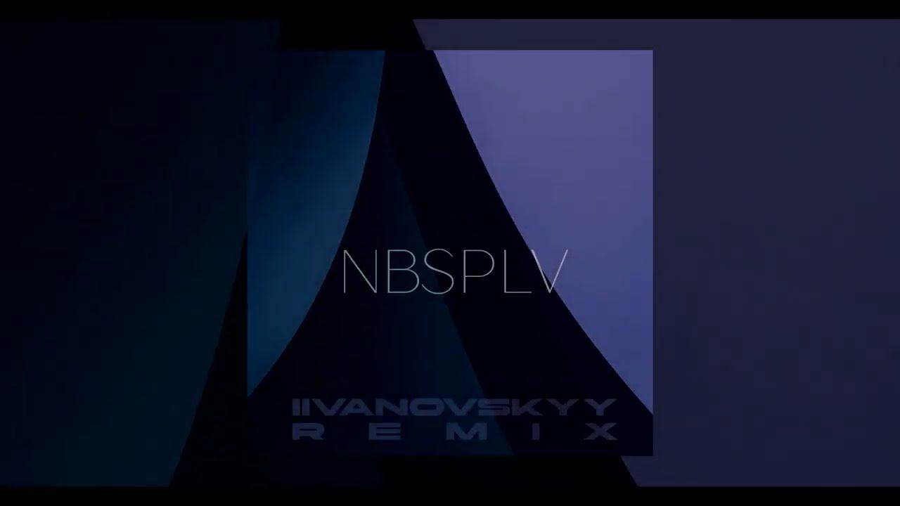 NBSPLV - The Lost Soul Down (IIVANOVSKYY G-House Remix)
