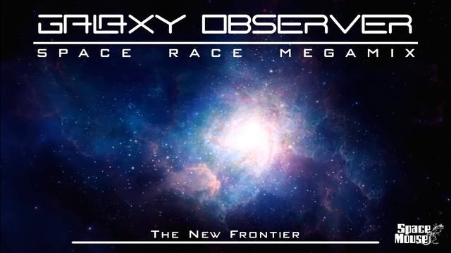 Galaxy Observer - Space Race Megamix (SpaceMouse) [2023]