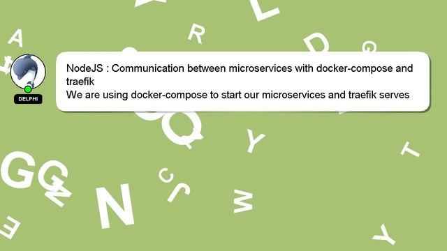 NodeJS : Communication between microservices with docker-compose and traefik
