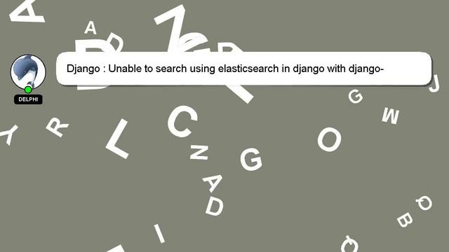 Django : Unable to search using elasticsearch in django with django-elasticsearch-dsl-drf Set fiel